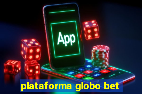 plataforma globo bet